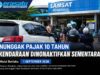Mulai 1 September, Kendaraan Nunggak Pajak 10 Tahun ke Atas Dinonaktifkan Sementara